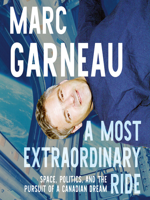 Title details for A Most Extraordinary Ride by Marc Garneau - Available